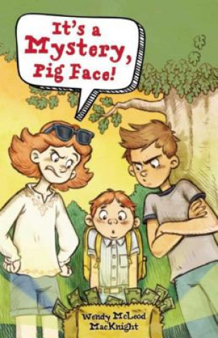 Kniha It's a Mystery, Pig Face! Wendy McLeod Macknight