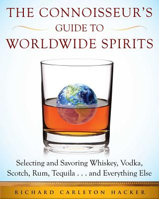 Kniha Connoisseur's Guide to Worldwide Spirits Richard Carleton Hacker