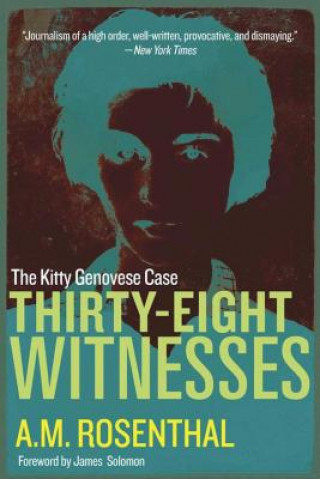 Kniha Thirty-Eight Witnesses: The Kitty Genovese Case A. M. Rosenthal