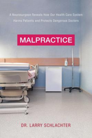 Kniha Malpractice Larry Schlachter