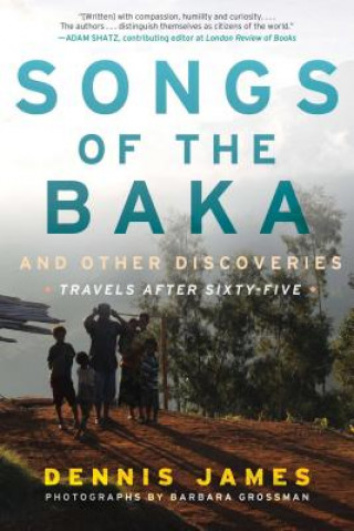 Książka Songs of the Baka and Other Discoveries Dennis James