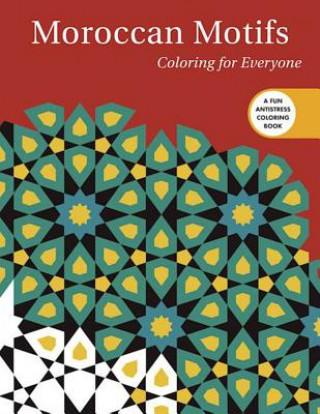 Carte Moroccan Motifs: Coloring for Everyone Skyhorse Publishing