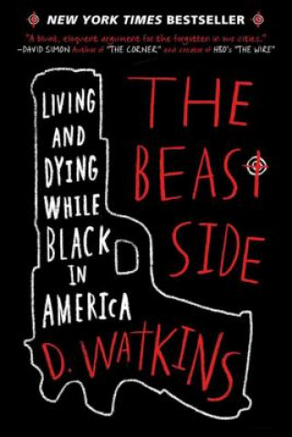 Kniha The Beast Side: Living and Dying While Black in America D. Watkins