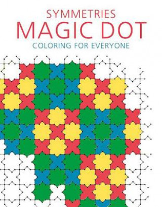 Carte Symmetries: Magic Dot Coloring for Everyone Skyhorse Publishing