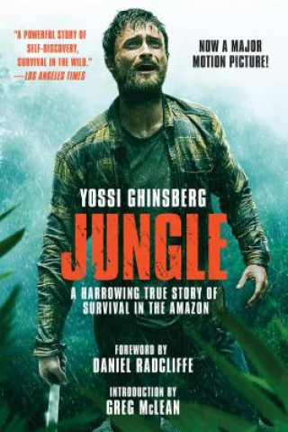 Kniha Jungle: A Harrowing True Story of Survival in the Amazon Yossi Ghinsberg