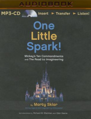 Digital One Little Spark!: Mickey's Ten Commandments and the Road to Imagineering Martin Sklar