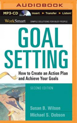 Digital Goal Setting: How to Create an Action Plan and Achieve Your Goals Susan B. Wilson