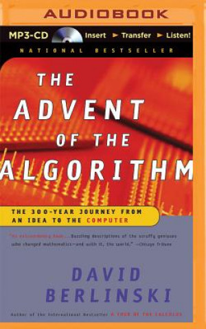 Digital The Advent of the Algorithm: The 300-Year Journey from an Idea to the Computer David Berlinski