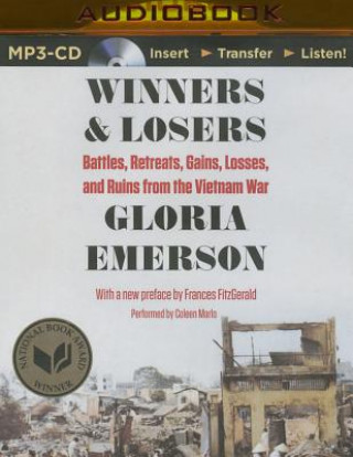 Digital Winners and Losers: Battles, Retreats, Gains, Losses, and Ruins from the Vietnam War Gloria Emerson