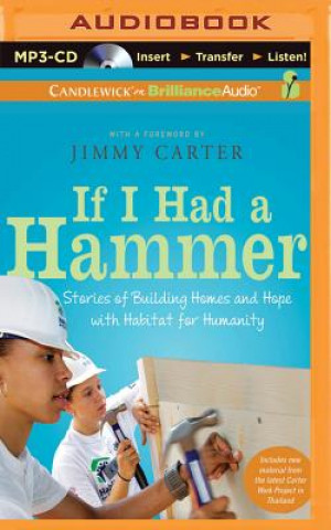 Digital If I Had a Hammer: Stories of Building Homes and Hope with Habitat for Humanity David Rubel