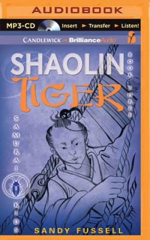 Digital Samurai Kids #3: Shaolin Tiger Sandy Fussell