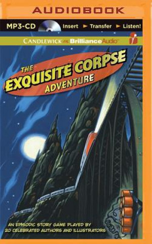 Digital The Exquisite Corpse Adventure: A Progressive Story Game The National Children's Book and Literac