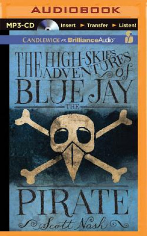 Digital The High-Skies Adventures of Blue Jay the Pirate Scott Nash