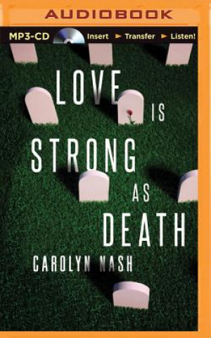 Digital Love Is Strong as Death Carolyn Nash