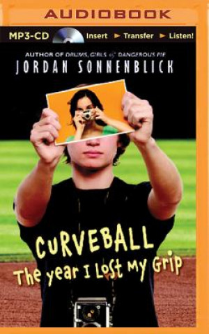 Digital Curveball: The Year I Lost My Grip Jordan Sonnenblick