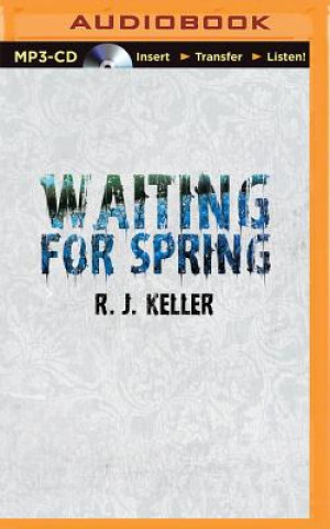 Digital Waiting for Spring R. J. Keller