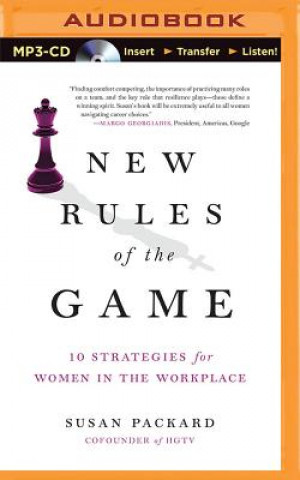 Digital New Rules of the Game: 10 Strategies for Women in the Workplace Susan Packard