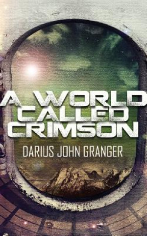 Audio A World Called Crimson Darius John Granger