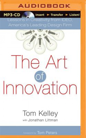 Digital The Art of Innovation: Lessons in Creativity from Ideo, America's Leading Design Firm Thomas Kelley