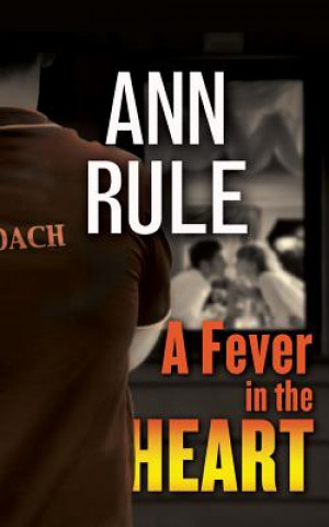 Audio A Fever in the Heart Ann Rule