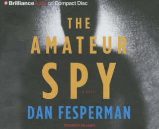 Audio The Amateur Spy Dan Fesperman