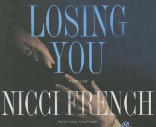 Audio Losing You: A Thriller Nicci French