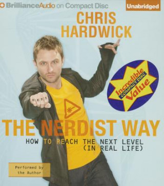 Audio The Nerdist Way: How to Reach the Next Level (in Real Life) Chris Hardwick