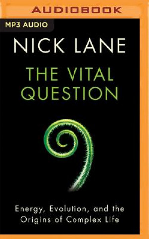Digital The Vital Question: Energy, Evolution, and the Origins of Complex Life Nick Lane
