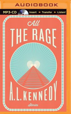 Digital All the Rage: Stories A. L. Kennedy