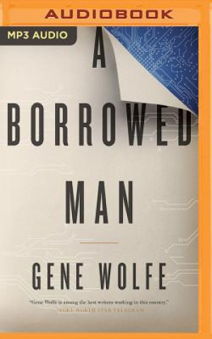 Hanganyagok A Borrowed Man Gene Wolfe