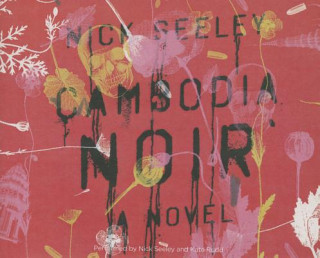 Audio Cambodia Noir Nick Seeley
