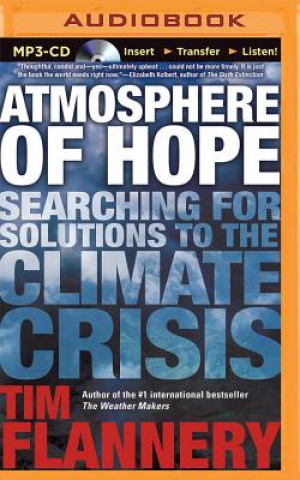 Digital Atmosphere of Hope: Searching for Solutions to the Climate Crisis Tim Flannery