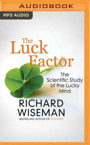 Hanganyagok The Luck Factor: The Scientific Study of the Lucky Mind Richard Wiseman