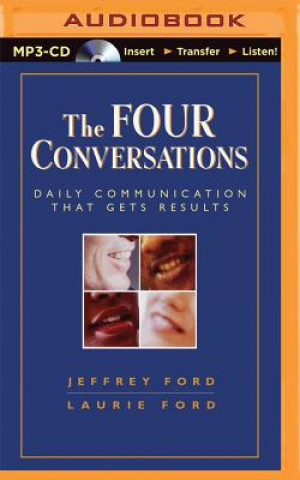 Numérique The Four Conversations: Daily Communication That Gets Results Jefferey Ford