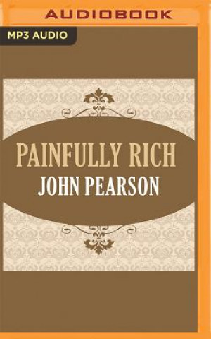 Digital Painfully Rich: J. Paul Getty and His Heirs John Pearson