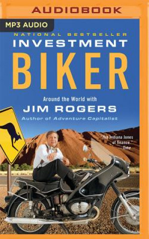 Digital Investment Biker: Around the World with Jim Rogers Jim Rogers