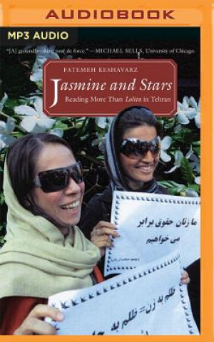 Digital Jasmine and Stars: Reading More Than Lolita in Tehran Fatemah Keshavarz