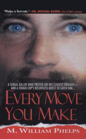 Audio Every Move You Make M. William Phelps