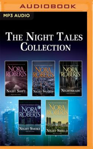 Digital The Night Tales Collection: Night Shift, Night Shadow, Nightshade, Night Smoke, Night Shield Nora Roberts