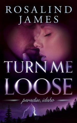 Audio Turn Me Loose Rosalind James