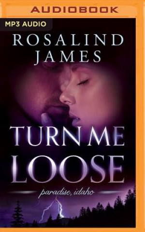 Digital Turn Me Loose Rosalind James