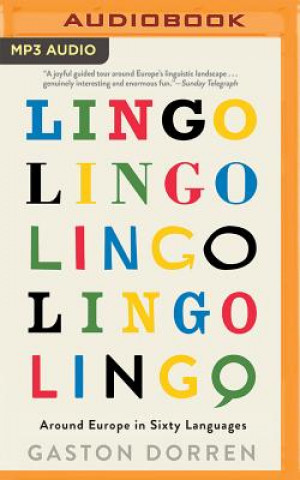 Digital Lingo: Around Europe in Sixty Languages Gaston Dorren