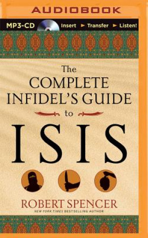 Digital The Complete Infidel's Guide to Isis Robert Spencer
