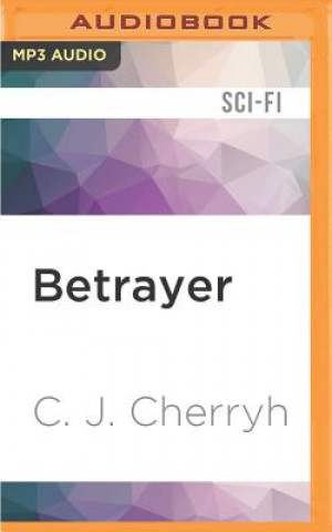 Digital Betrayer: Foreigner Sequence 4, Book 3 C. J. Cherryh