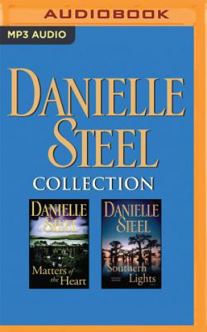 Audio Danielle Steel - Collection: Matters of the Heart & Southern Lights Danielle Steel