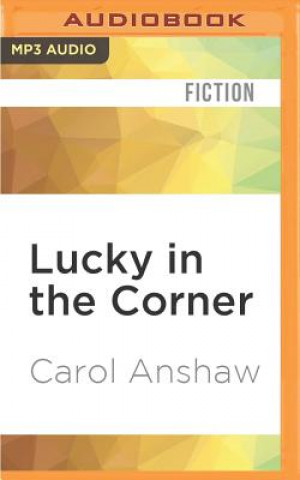 Digital Lucky in the Corner Carol Anshaw