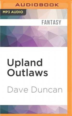 Digital Upland Outlaws: Part Two of a Handful of Men Dave Duncan