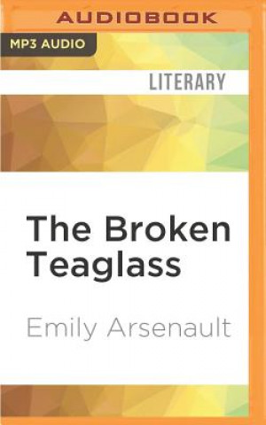 Digital The Broken Teaglass Emily Arsenault