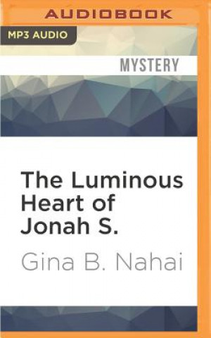 Digital The Luminous Heart of Jonah S. Gina B. Nahai