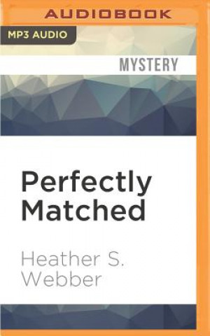 Digital Perfectly Matched Heather S. Webber